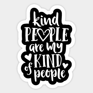 Kind People Are My Kind Of People Kindness Teacher School Sticker